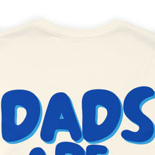 Load image into Gallery viewer, I'm a Dad Too (Limited Edition)