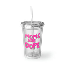 Load image into Gallery viewer, Moms are Dope Cup "Pink"