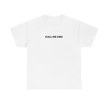 Load image into Gallery viewer, &quot;Call me Unc&quot; Tee
